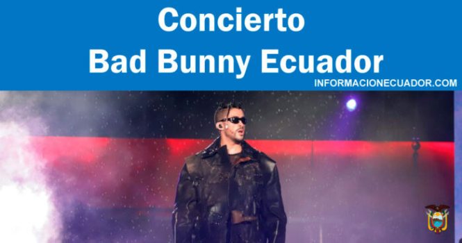 1645482828 828 concierto de bad bunny ecuador 2022