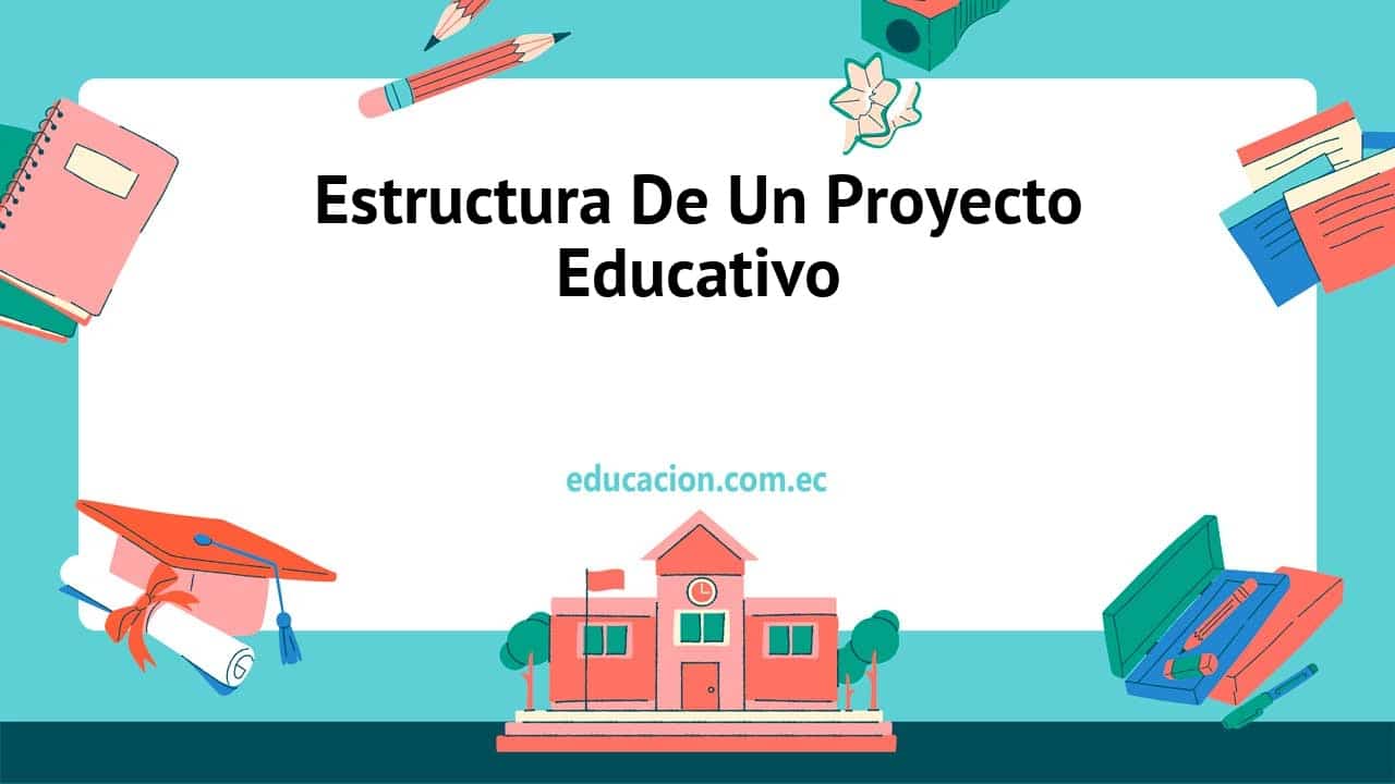 Estructura De Un Proyecto Educativo
