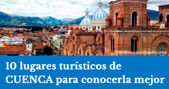 lugares turísticos en Cuenca para visitar