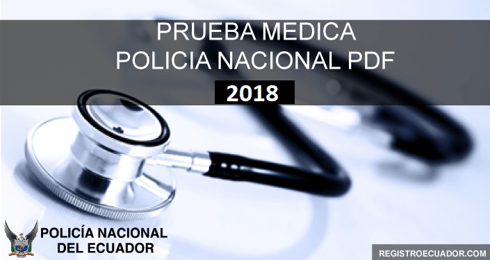 pruena medica policia nacional ecuador 2018 registroecuador