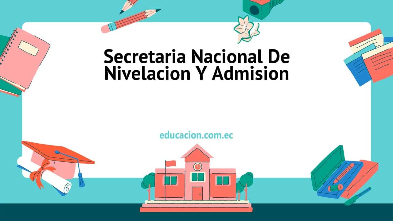 Secretaria Nacional De Nivelacion Y Admision
